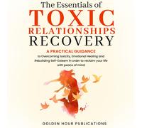 Golden Hour Publication The Essentials of Toxic Relationship Recover (Tascabile)