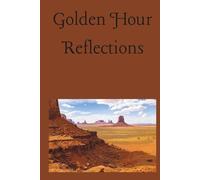 Golden Hour Reflections: A Daily Journal for Life's Journey