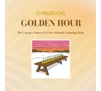 GOLDEN HOUR: The Luxury Sunset & Glow Rituals Coloring Book