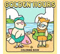 Golden Hours Coloring Book: Joyful Companions Coloring Pages Featuring Sunlit Meadow and Summer Escape Illustrations for Adults and Teens Seeking Relaxation