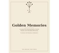 Golden Memories: A Large-Print Activity Book of Gentle Puzzles and Cherished Memories