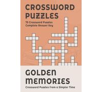 Golden Memories Crossword: 75 Puzzles from a Simpler Time: 6 x 9 | Complete Answer Key | Nostalgia Puzzles