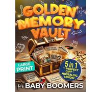 Golden Memory Vault for Baby Boomers: The Ultimate Nostalgic Gift - Trivia, Stories, and Brain Games for Seniors to Relive the 50s, 60s, 70s, 80s While Keeping Minds Sharp, Active, and Full of Joy