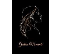 Golden Moments: A Stylish Notebook for Everyday Writing and Reflection | 6x9 Inches | 110 Dot Grid Pages with space for the date