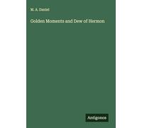 Golden Moments and Dew of Hermon