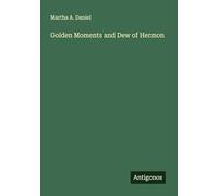 Golden Moments and Dew of Hermon
