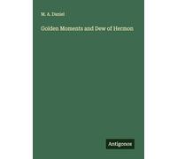 Golden Moments and Dew of Hermon