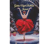 Golden Night Ballerina Journal: Elegant Christmas Notebook for Women & Dancers (6x9, 120 Pages)