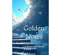 Golden Notes: A Songwriter's heart in words