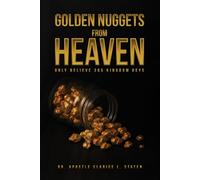 Golden Nuggets From Heaven: Only Believe 365 Kingdom Keys