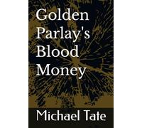 Golden Parlay's Blood Money