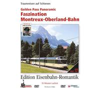 Golden Pass Panoramic - Faszination Montreux-Oberland-Bahn - Traumreisen auf Schienen - Edition Eisenbahn-Romantik - Rio Grande