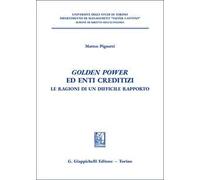 «Golden power» ed enti creditizi. Le ragioni di un difficile rapporto