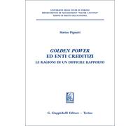 «Golden power» ed enti creditizi. Le ragioni di un difficile rapporto - Pi...