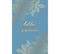 Golden Reflections: A 52-Week Journal for Gratitude, Intentions, Habits, and Daily Reflection