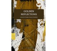 Golden Reflections: A Journal for Thoughts, Dreams & Possibilities