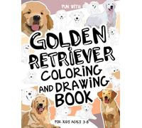 Golden Retriever Coloring and Drawing Book For Kids Ages 3-8: Have fun coloring golden retrievers and drawing fluffy dogs! A collectible activity book ... to color and draw, perfect for kids ages 3-8.