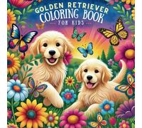 Golden Retriever Coloring Book: 50 Fun Facts About Golden Retrievers for Children, Educational Dog Coloring Book for kids with Puppy Coloring Pages and Educational Activities