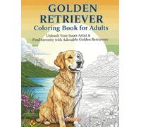 Golden Retriever Coloring Book for Adults: Relaxing Canine Companions for Stress Relief & Creative Expression
