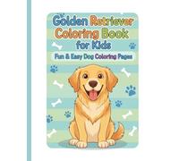 Golden Retriever Coloring Book for Kids: Fun and Easy Dog Coloring Pages