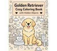 Golden Retriever Cozy Coloring Book with Hidden Objects: Bold & Easy Cute Dog Coloring Pages with Fun Search-and-Find Elements | Stress Relief & Relaxation for Teens, Adults, and Dog Lovers