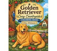 Golden Retriever Cozy Countryside Coloring Book: Simple and Bold Illustrations for Relaxation and Stress Relief | A Cute Gift for Animal Lovers, Golden Retriever Fans and Dog Moms & Dads