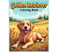 Golden Retriever Dog Coloring Book: Countryside Scenes with Blooming Wheat Fields Coloring Pages for Stress Relief