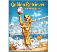 Golden Retriever Dog Coloring Book: Fun Beach Scene with Volleyball, Relaxing Activity with Cute Golden Retriever