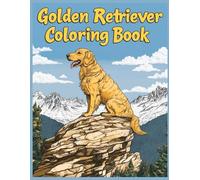 Golden Retriever Dog Coloring Book: Golden Retriever Dog Coloring Book for Adults & Kids | Relaxing Mountain Landscape Scenes with Golden Retrievers | ... Dog Coloring Pages | Gift for Dog Lovers