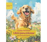 Golden Retriever: Libro para colorear para amantes de los perros - Edición de primavera
