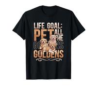 Golden Retriever Lover Life Goal Pet all The Goldens Dog Maglietta