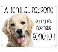 GOLDEN RETRIEVER mod 1 Attenti al padrone qui l'unico normale sono io! CANE CARTELLO TARGA IN METALLO (20x30)