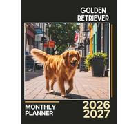 Golden Retriever Monthly Planner 2026-2027: Dog Lover’s Organizer with Calendar, Budget Tracker, Habits & Notes | 8.5 x 11 Inches, 142 Pages