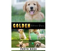 Golden Retriever Puppies Photo Book: Cute Colorful Pictures For All Ages To Relax And Unwind | Gift Idea For Birthday's Day