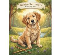 Golden Retriever Puppy Coloring Book for Kids Ages 5-9: 45 Fun Pages: A Fun Coloring Book for Kids