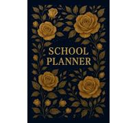 Golden Rose School Planner 2025-2026 - Elegant Organizer for Students & Teachers