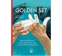 GOLDEN SET. STORIE DI DONNE E DI UOMINI CHE NON SI SONO FATTI SCHIACCIARE -