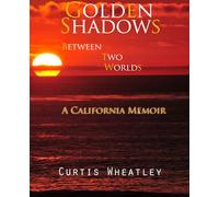 Golden Shadows: A California Memoir, Between Two Worlds