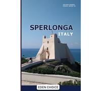 Golden Shores Travel Guide To SPERLONGA Italy: Your All-Inclusive pointer to One of the Most Gorgeous Beach Towns
