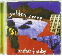 Golden Smog - Another Fine Day