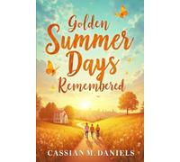 Golden Summer Days Remembered: A Story of Sunlit Love, Fading Time, and the Moments That Stay Forever