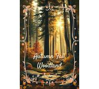 Golden Thicket: Lined Notebook for Creative Forest Journaling: Blank pages inspired by ancient woodlands, vintage botanical motifs, seasonal beauty