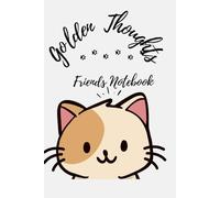 Golden Thoughts: Friends Notebook. The Perfect place to get to know your friends better.