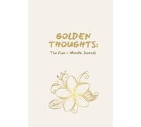 GOLDEN THOUGHTS: The Five - Minute Journal