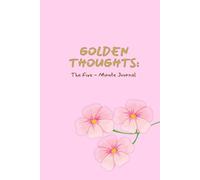 GOLDEN THOUGHTS: The Five - Minute Journal