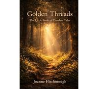 Golden Threads: The Little Book of Timeless Tales