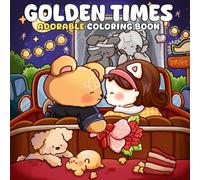 Golden Times: A Coloring Book for Adults and Teens Featuring Cute Friends and Peaceful Moments Inspired by the Past for Relaxation