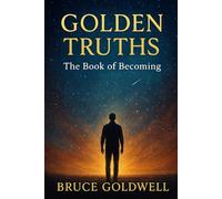 Golden Truths: The Book of Becoming