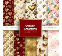 Golden Valentine Scrapbook Paper: Luxury Gold Heart & Love Patterns for Junk Journals, Card Making, Origami & Romantic Paper Crafts