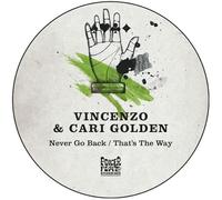 Golden, Vincenzo & Cari - Never Go Back / That's The Way